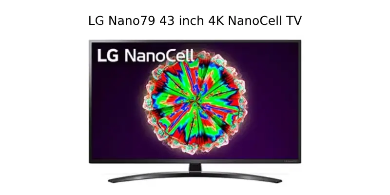 معرفی تلویزیون ۴۳ اینچ ال جی مدل nano 796
